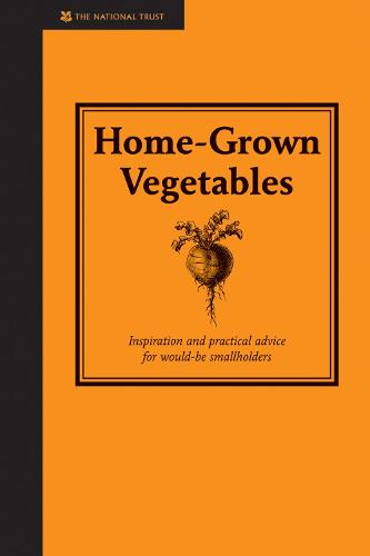 Home-grown Vegetables - Inspiration and Practical Advice for Would-be Smallholders (Country Living)