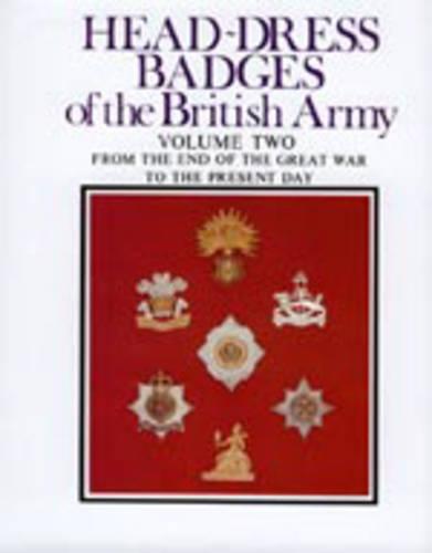 Head-Dress Badges of the British Army: 1919 - 1979 v. 2