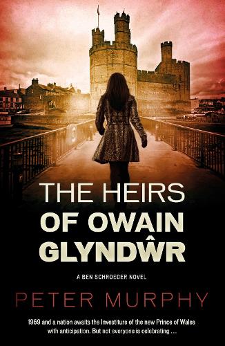 The Heirs of Owain Glyndwr (Ben Schroeder 4)