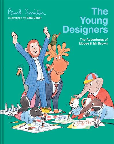 The Young Designers: The Adventures of Moose & Mr Brown (Moose and Mr Brown, 2)