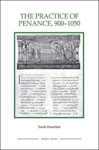 The Practice of Penance, 900-1050 (Royal Historical Society Studies in History New Series)