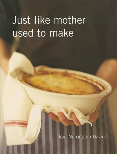 Just Like Mother Used to Make