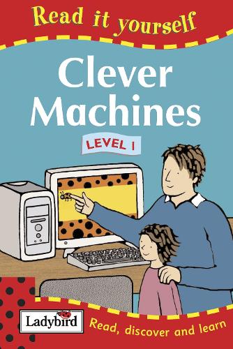 Clever Machines (Read it Yourself - Level 1)