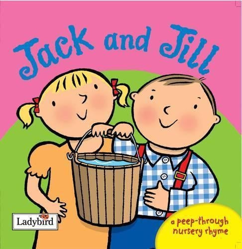 Jack and Jill (A Peep-Through Nursery Rhyme S.)