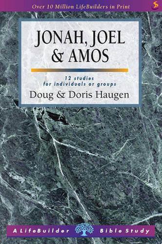 Jonah, Joel & Amos (Lifebuilder Study Guides) (Lifebuilder Bible Study Guides)
