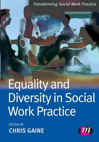 Equality and Diversity in Social Work Practice (Transforming Social Work Practice Series)