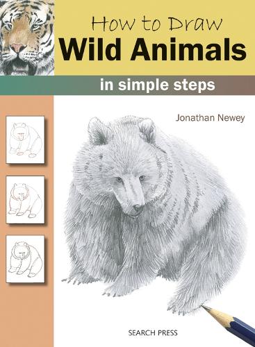 How to Draw Wild Animals: in Simple Steps