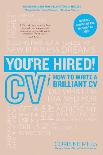 You're Hired! CV: How to write a brilliant CV