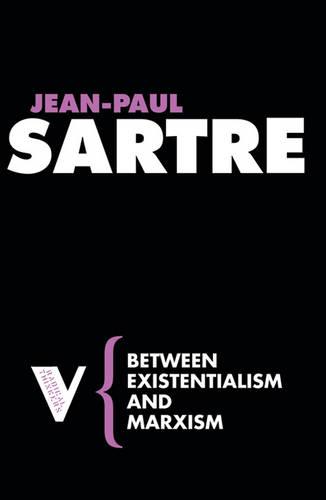 Between Existentialism and Marxism (Radical Thinkers Series 3): Set 3