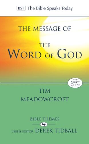 The Message of the Word of God (The Bible Speaks Today Themes)