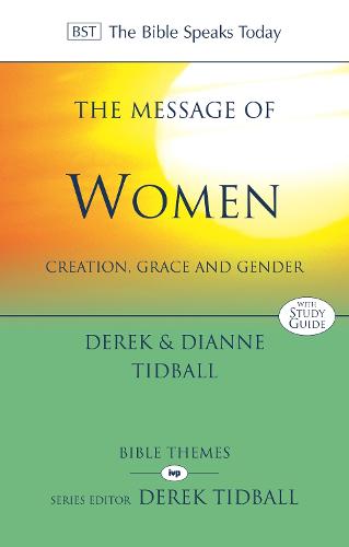 The Message of Women (Bible Speaks Today) (The Bible Speaks Today)