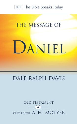 The Message of Daniel (Bible Speaks Today)