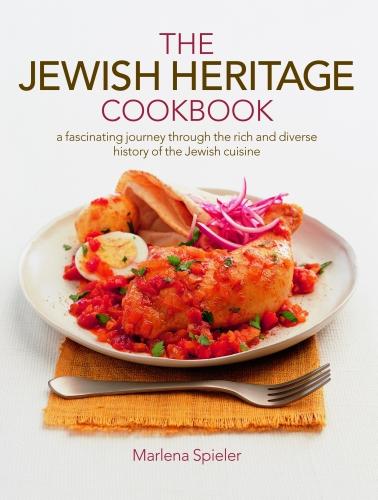 The Jewish Heritage Cookbook: A fascinating journey through the rich and diverse history of the Jewish cuisine