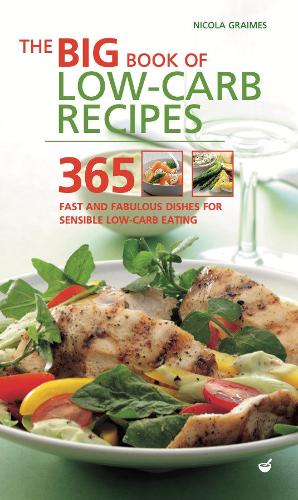 The Big Book of Low-Carb Recipes: 365 Fast and Fabulous Dishes for Every Low-Carb Lifestyle
