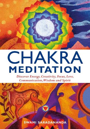 Chakra Meditation: Discover Energy, Creativity, Focus, Love, Communication, Wisdom, and Spirit