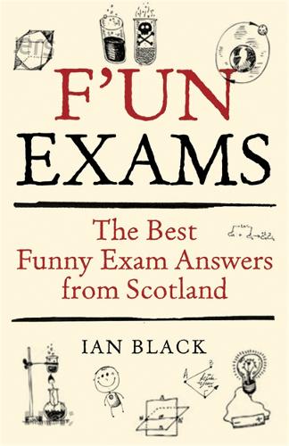 F'un Exams: The Best Funny Exam Answers from Scotland