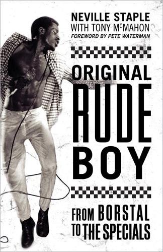 Original Rude Boy: From Borstal to the Specials: A Life of Crime and Music