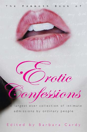 The Mammoth Book of Erotic Confessions (Mammoth Books)