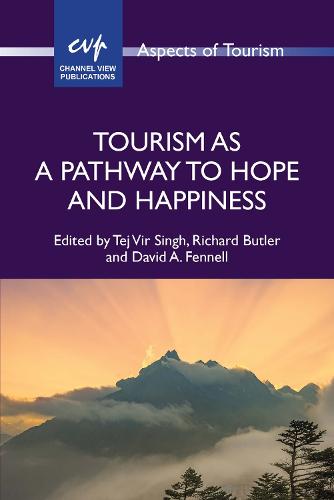 Tourism as a Pathway to Hope and Happiness: 96 (Aspects of Tourism)