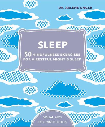 Sleep: 50 mindfulness exercises for a restful night's sleep (Visual Guides for Mindfulness)