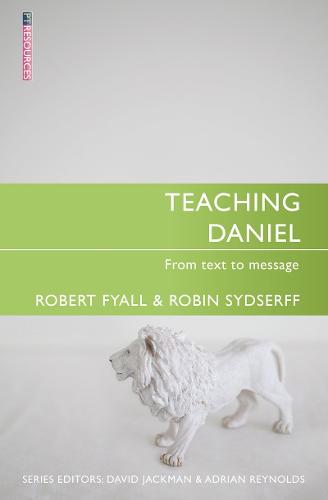 Teaching Daniel: From Text to Message (Proclamation Trust)
