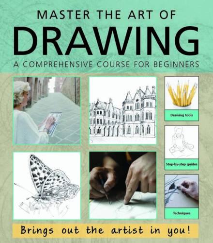 Mastering the Art of Drawing: A Comprehensive Course for Beginners (Master the Art)
