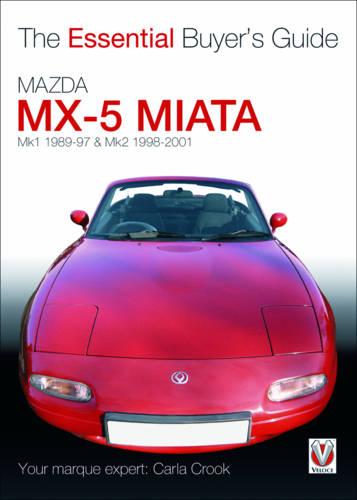 Mazda MX-5 Miata: Mk1 1989-97 & Mk2 98-2001 (Essential Buyers Guide) (Essential Buyer's Guide Series)