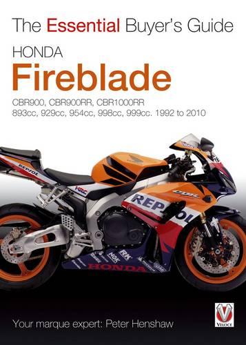 Honda CBR FireBlade: 893cc, 918cc, 929cc, 954cc, 998cc, 999cc. 1992-2010 (Essential Buyer's Guide Series)