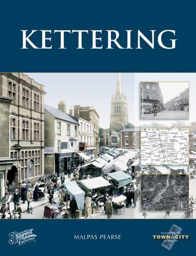 Kettering (Town and City Memories)