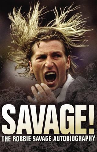 Savage!: The Robbie Savage Autobiography