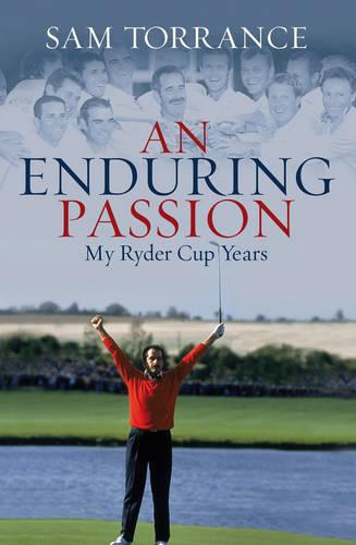 An Enduring Passion: My Ryder Cup Years