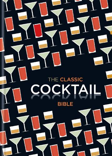 The Classic Cocktail Bible (Cocktails)