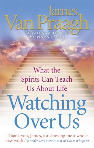 Watching Over Us: What the Spirits Can Teach Us About Life