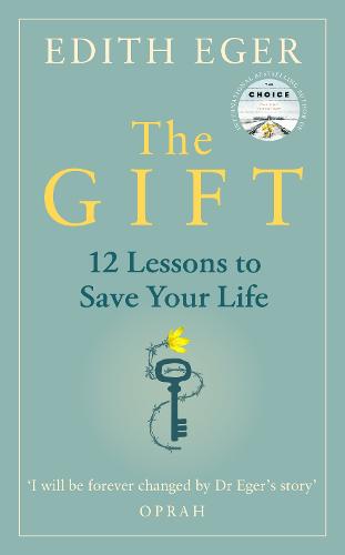 The Gift: 12 Lessons to Save Your Life