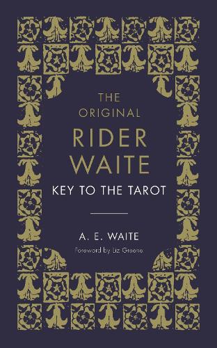 The Key To The Tarot: The Official Companion to the World Famous Original Rider Waite Tarot Deck