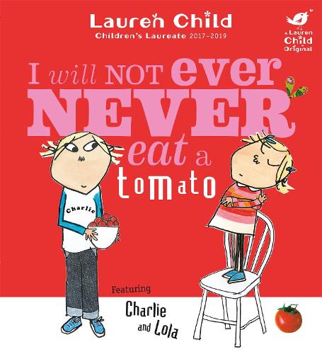 I Will Not Ever Never Eat a Tomato (Charlie and Lola)