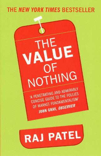 The Value of Nothing: How to Reshape Market Society and Redefine Democracy