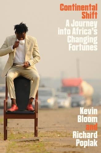 Continental Shift: A Journey into Africa's Changing Fortunes (Bloom, Kevin)