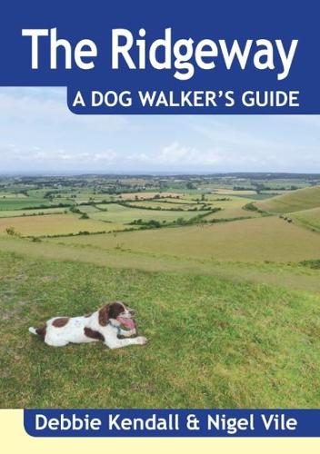 The Ridgeway: A Dog Walker's Guide (Dog Walks) (Dog Walker's Guides)