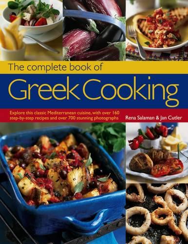 The Food and Cooking of Greece: A classic Mediterranean Cuisine: History, Traditions, Ingredients and Over 160 recipes