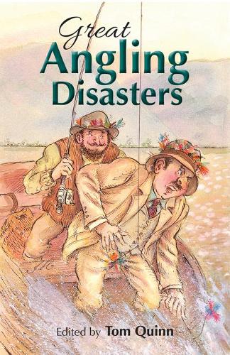 Great Angling Disasters: hilarious fishy stories to entertain any fishing lover