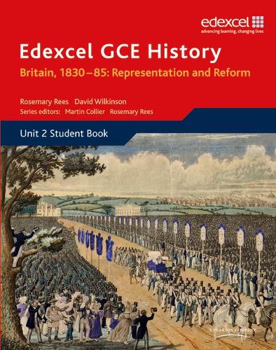 Edexcel GCE History - AS Britain, 1830-85: Representation and Reform: Unit 2 Option B1