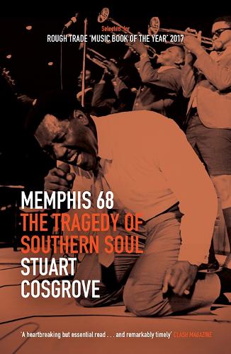 Memphis 68: The Tragedy of Southern Soul (The Soul Trilogy)