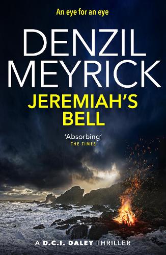 Jeremiah's Bell: A DCI Daley Thriller (Book 8) - An eye for an eye