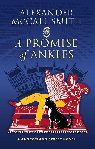 A Promise of Ankles: A 44 Scotland Street Novel