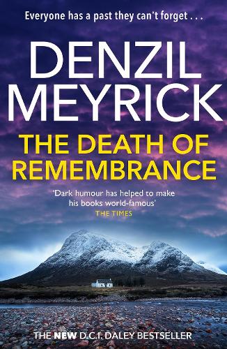 The Death of Remembrance: - The Brand New Must-Read DCI Daley Bestseller (Book 10) (The D.C.I. Daley Series): A D.C.I. Daley Thriller