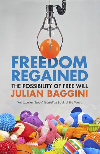 Freedom Regained: The Possibility of Free Will