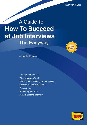 How to Succeed at Job Interviews: New Edition 2019 (Easyway)