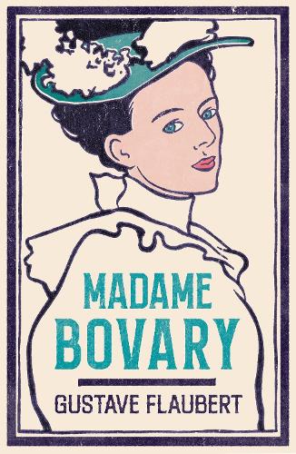 Madame Bovary (Alma Classics Evergreens) (Alma Evergreens)