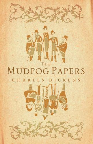 The Mudfog Papers (Alma Classics)